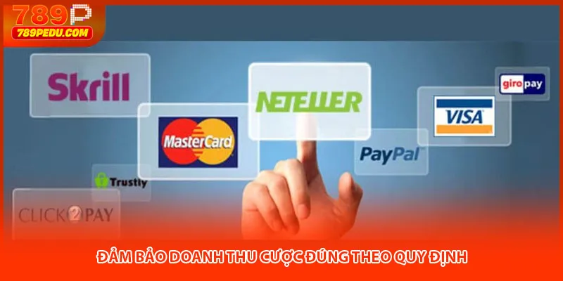 Đảm bảo doanh thu cược đúng theo quy định