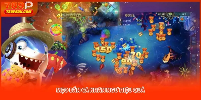 Mẹo bắn cá nhân ngư hiệu quả