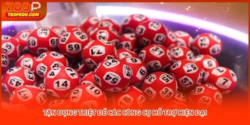 Tận dụng triệt để các công cụ hỗ trợ hiện đại